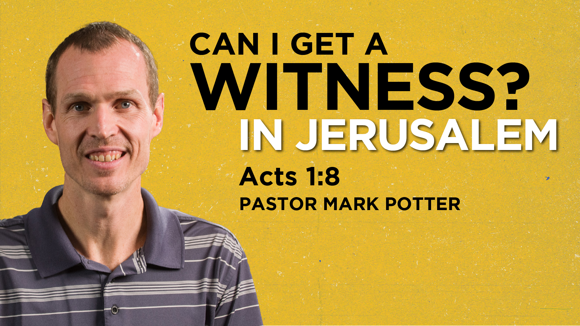 Can I Get a Witness? In Jerusalem